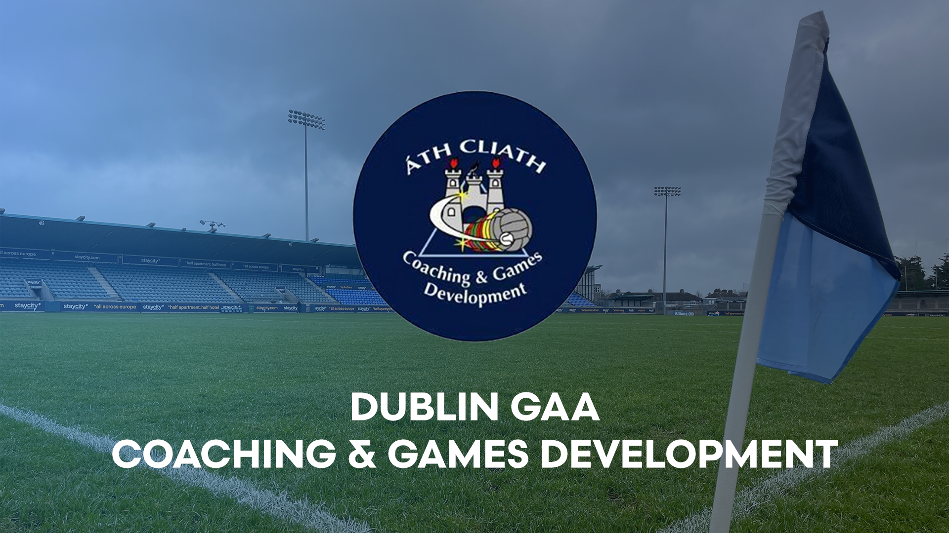 Dublin GAA Coaching & Games Development Update- April 2026